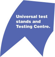 Universal test stands and Testing Centre.